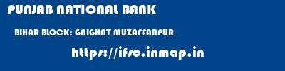 PUNJAB NATIONAL BANK  BIHAR BLOCK: GAIGHAT MUZAFFARPUR   ifsc code